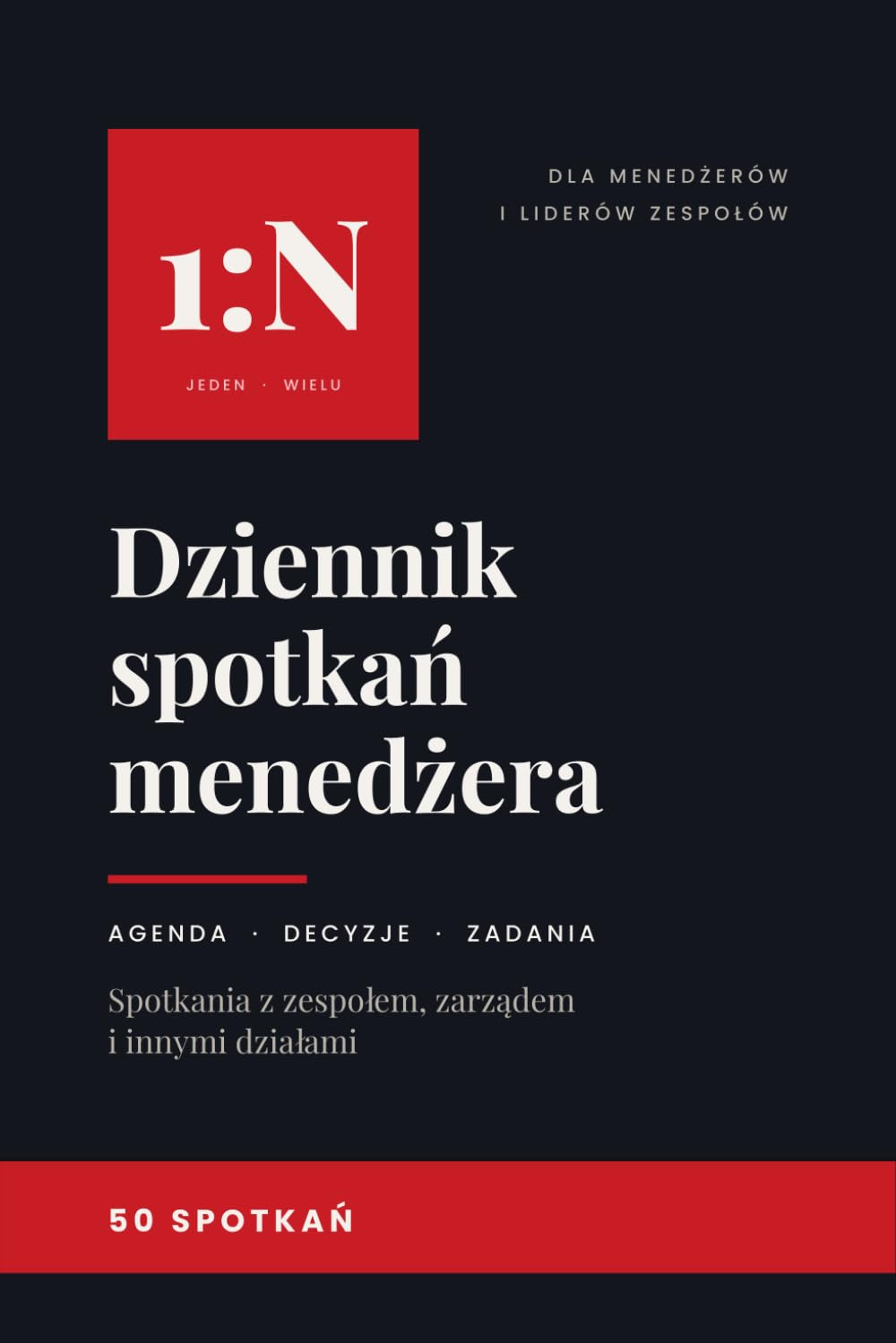 ler totalmente Dziennik spotkań menedżera: Agenda, decyzje i zadania ze spotkań z zespołem, zarządem i innymi działami — 50 spotkań (Polish Edition)