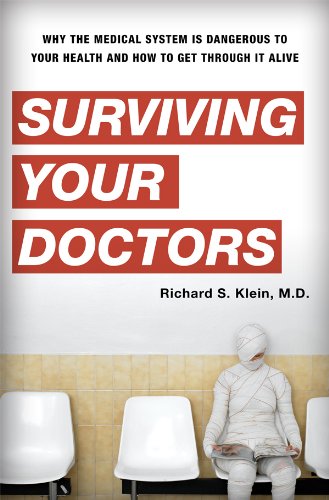 Surviving Your Doctors: Why the Medical System is Dangerous to Your Health and How to Get Through it Alive (English Edition) baixar o livro de graça