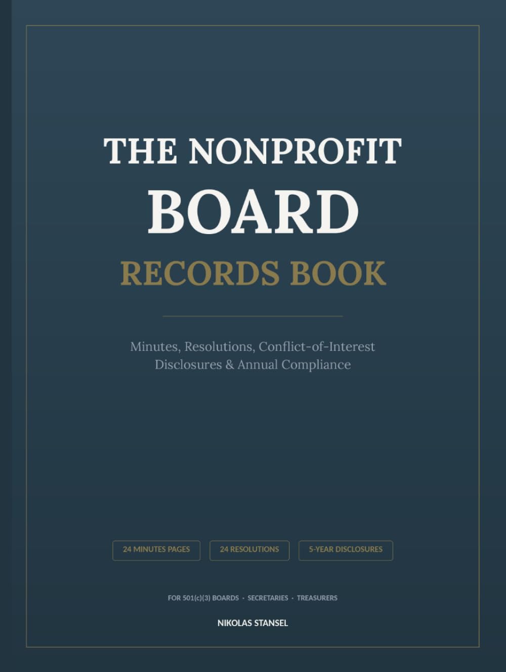 The Nonprofit Board Records Book: Meeting Minutes, Written Resolutions, Conflict-of-Interest Disclosures & Annual Compliance for 501(c)(3) Boards | 104 Pages baixar o livro de graça
