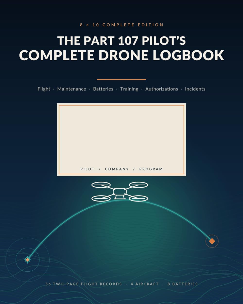 The Part 107 Pilot's Complete Drone Logbook: Flight, Maintenance, Battery, Training, Airspace Authorization, and Incident Records for Commercial UAV Operations baixar o livro de graça