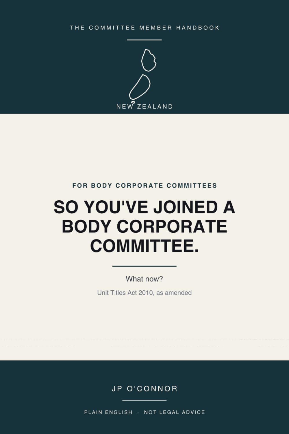 So You've Joined a Body Corporate Committee. What Now?: The Committee Member Handbook: New Zealand Edition — Your Plain-English Guide to the Unit Titles Act baixar o livro de graça