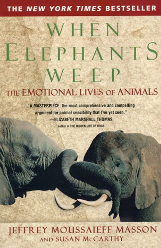 ler totalmente When Elephants Weep: The Emotional Lives of Animals (English Edition)