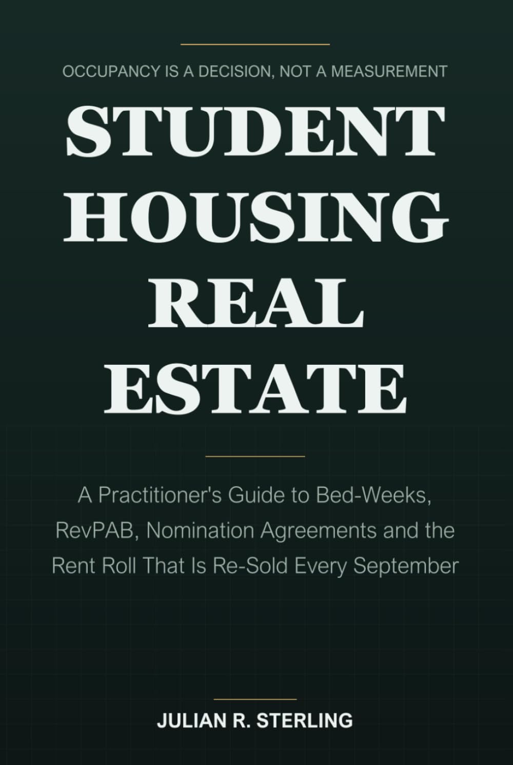 capítulo por capítulo baixar Student Housing Real Estate: A Practitioner's Guide to Bed-Weeks, RevPAB, Nomination Agreements and the Rent Roll That Is Re-Sold Every September