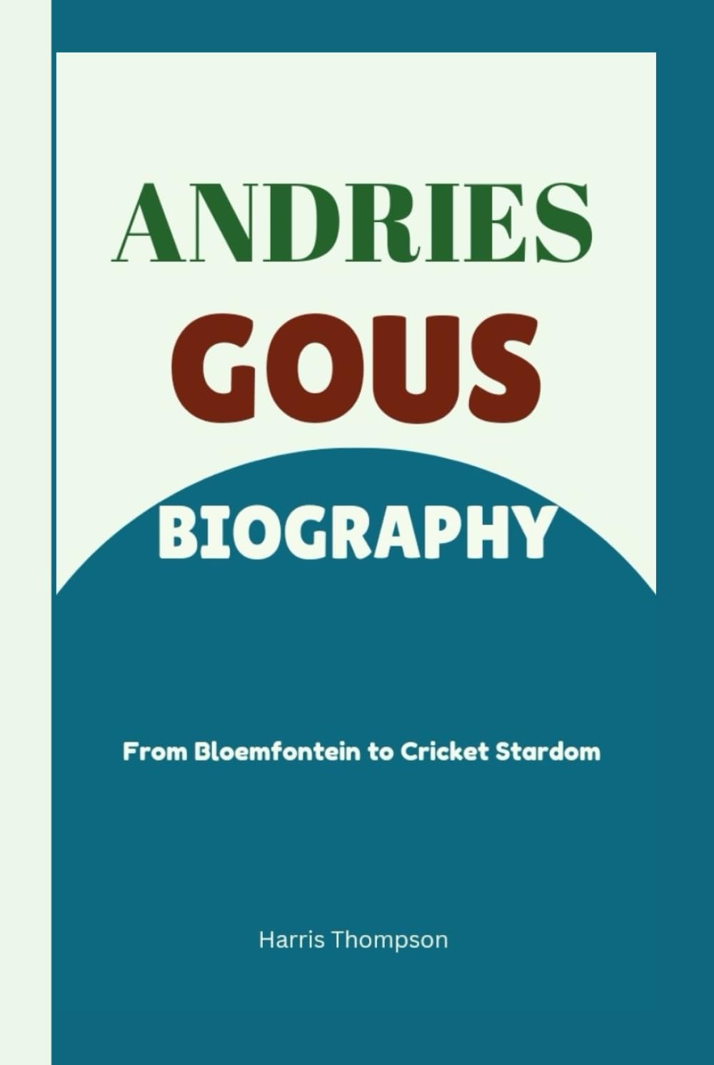 Andries Gous Biography: From Bloemfontein to Cricket Stardom baixar o livro de graça
