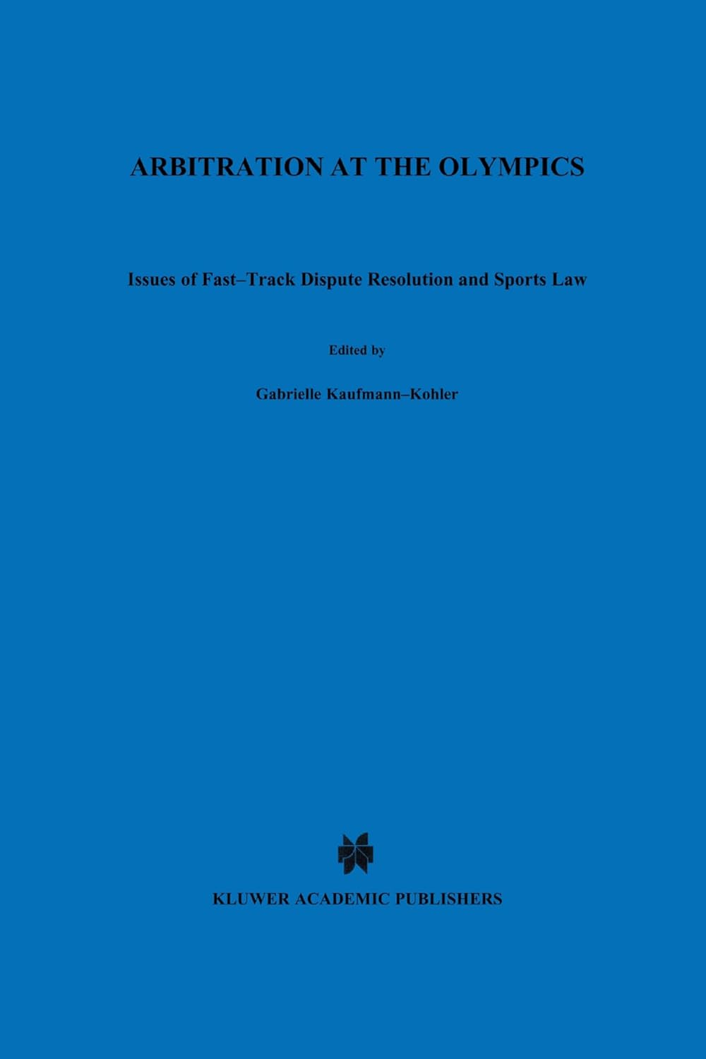 ler totalmente Arbitration at the Olympics, Issues of Fast-Track Dispute Resolution and Sports Law