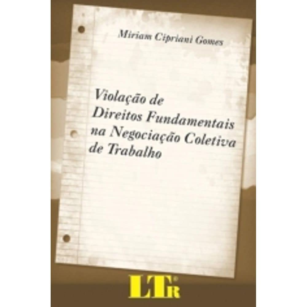 Violação de Direitos Fundamentais na Negociação Coletiva de Trabalho baixar o livro de graça