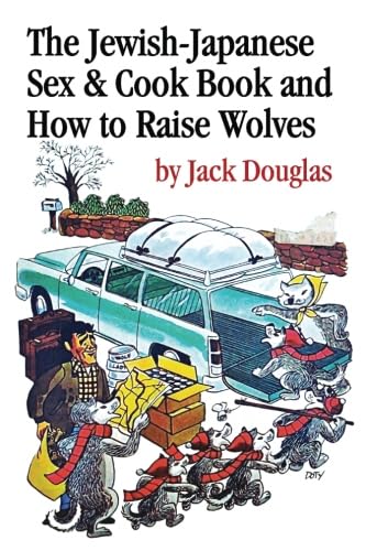 The Jewish-Japanese Sex and Cook Book and How to Raise Wolves: The Mad Misadventures of Hollywood's Most Celebrated Refugee baixar o livro de graça