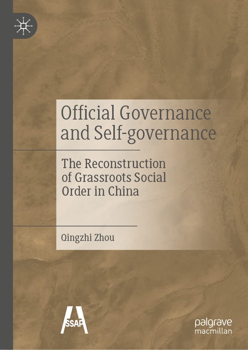 Official Governance and Self-governance: The Reconstruction of Grassroots Social Order in China (English Edition)