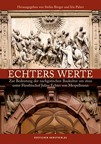 capítulo por capítulo baixar Echters Werte: Zur Bedeutung Der Nachgotischen Baukultur Um 1600 Unter Fürstbischof Julius Echter Von Mespelbrunn