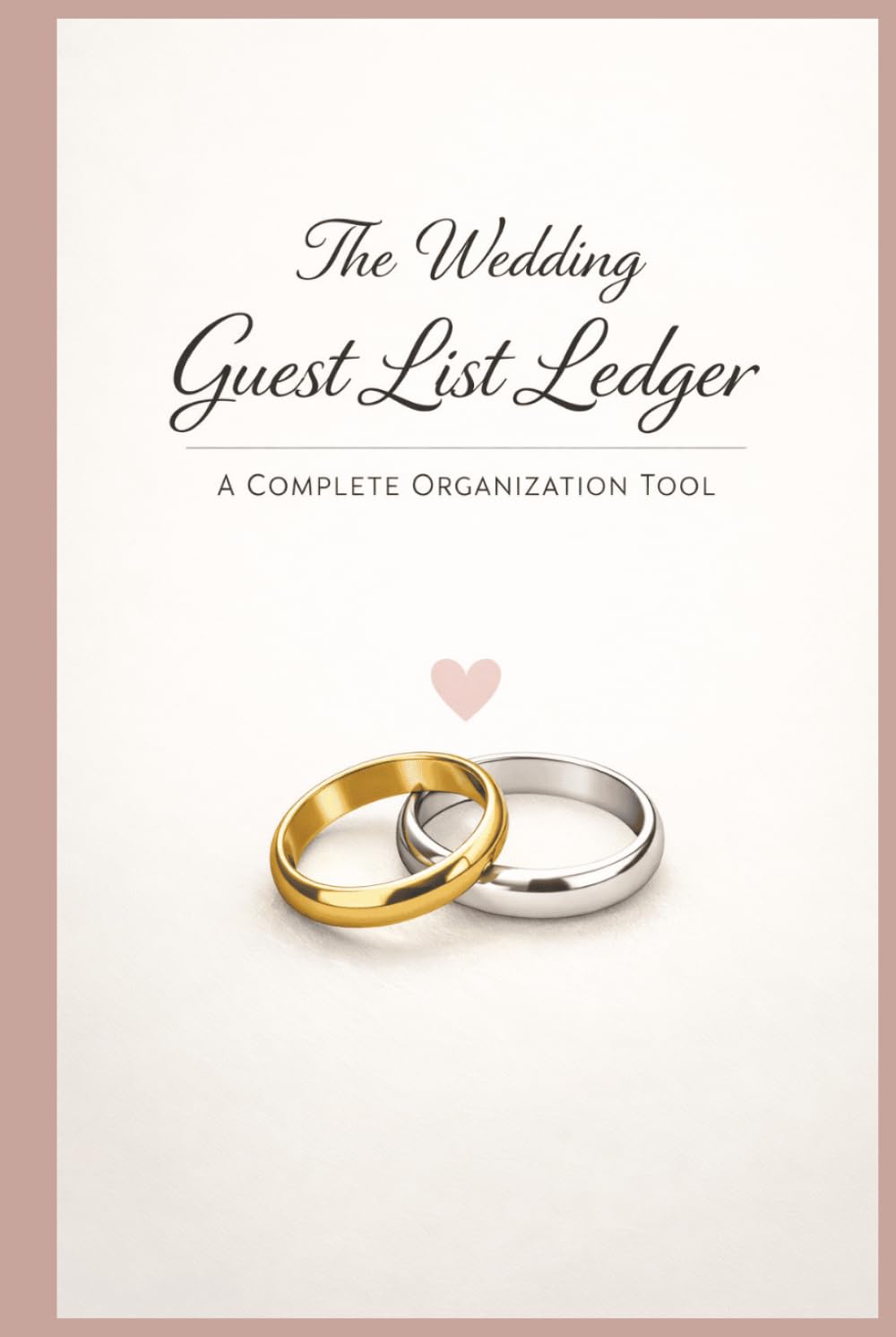 The Wedding Guest List Ledger: A Complete Organization Tool