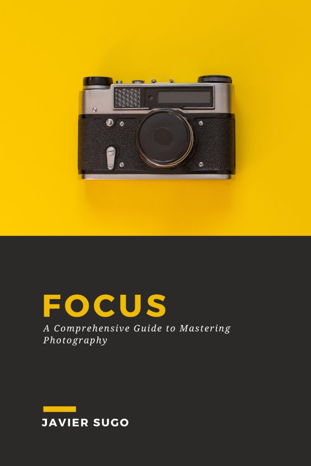 ler totalmente Focus: A Comprehensive Guide to Mastering Photography: From Beginner to Pro: Step-by-Step Tutorials, Expert Tips, and Cutting-Edge Techniques for Captivating Shots in the Digital Era