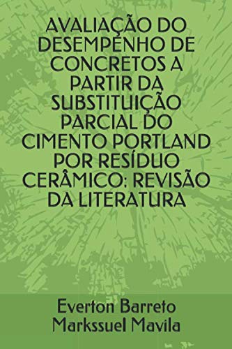 capítulo por capítulo baixar AVALIAÇÃO DO DESEMPENHO DE CONCRETOS A PARTIR DA SUBSTITUIÇÃO PARCIAL DO CIMENTO PORTLAND POR RESÍDUO CERÂMICO: REVISÃO DA LITERATURA (Portuguese Edition)