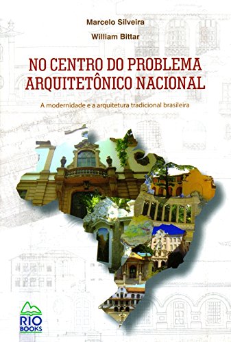No Centro do Problema Arquitetônico Nacional. A Modernidade e Arquitetura Tradicional baixar o livro de graça