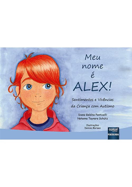 Meu Nome É Alex - Sentimentos E Vivências Da Criança Com Autismo
