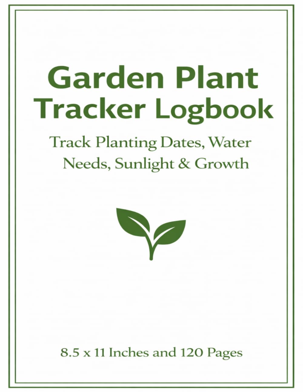 ler totalmente Garden Plant Tracker Logbook: Gardening Journal to Track Planting Dates, Water Needs, Sunlight, and Plant Growth | Garden Record Notebook | 8.5 x 11 Inches: Record Book for Backyard Gardeners