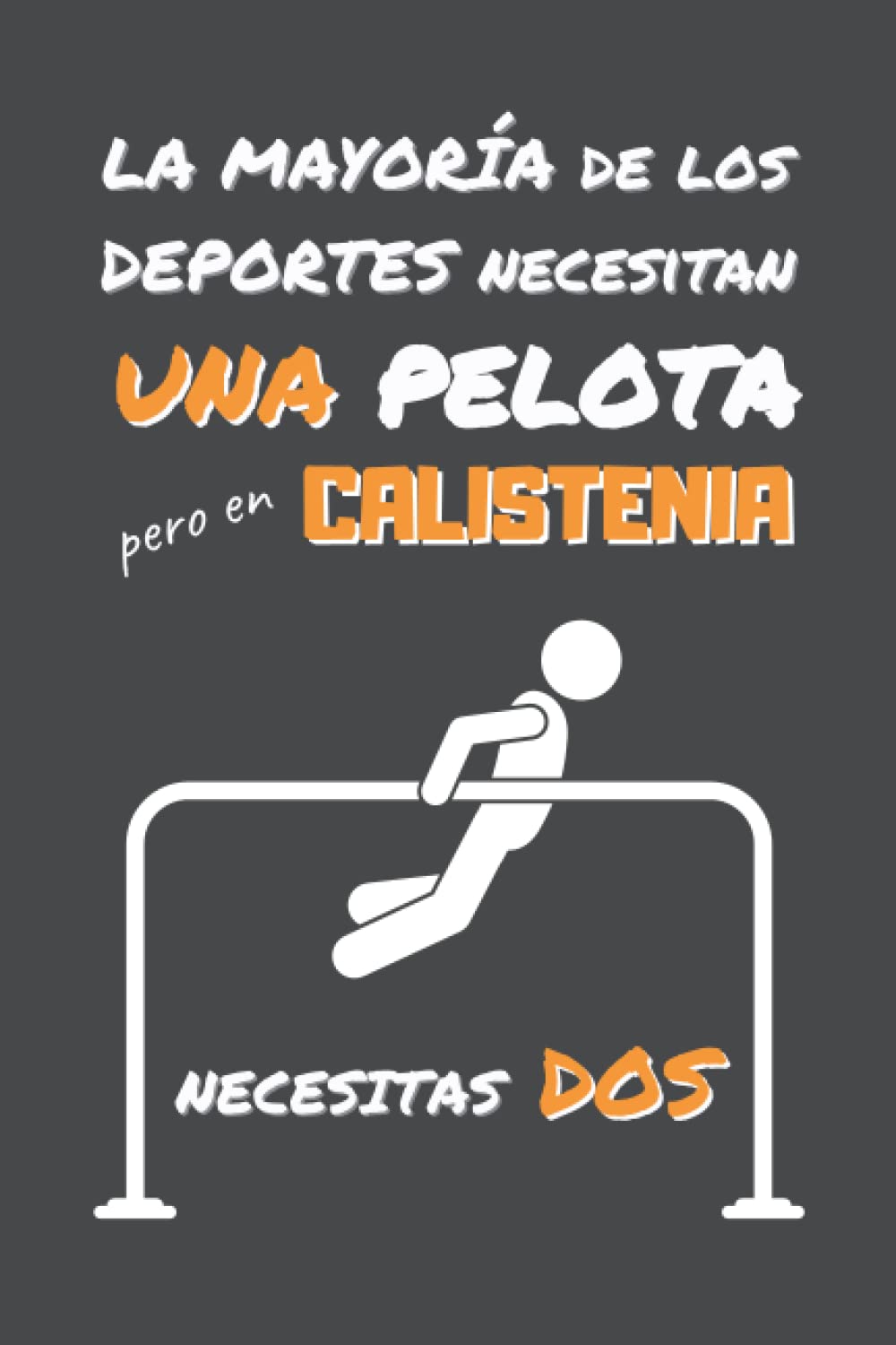 capítulo por capítulo baixar EN CALISTENIA NECESITAS DOS: DIVERTIDO CUADERNO DE NOTAS, DIARIO O AGENDA | Regalos originales y creativos para los amantes de este deporte | Cumpleaños, Navidad, Aniversario. (Spanish Edition)