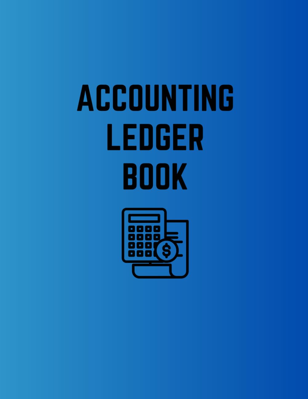 ler totalmente Accounting Ledger Book: Simple Accounting Ledger for Bookkeeping, Ledger Notebook Business Home Office School, ultimate Accounting Book for meticulous