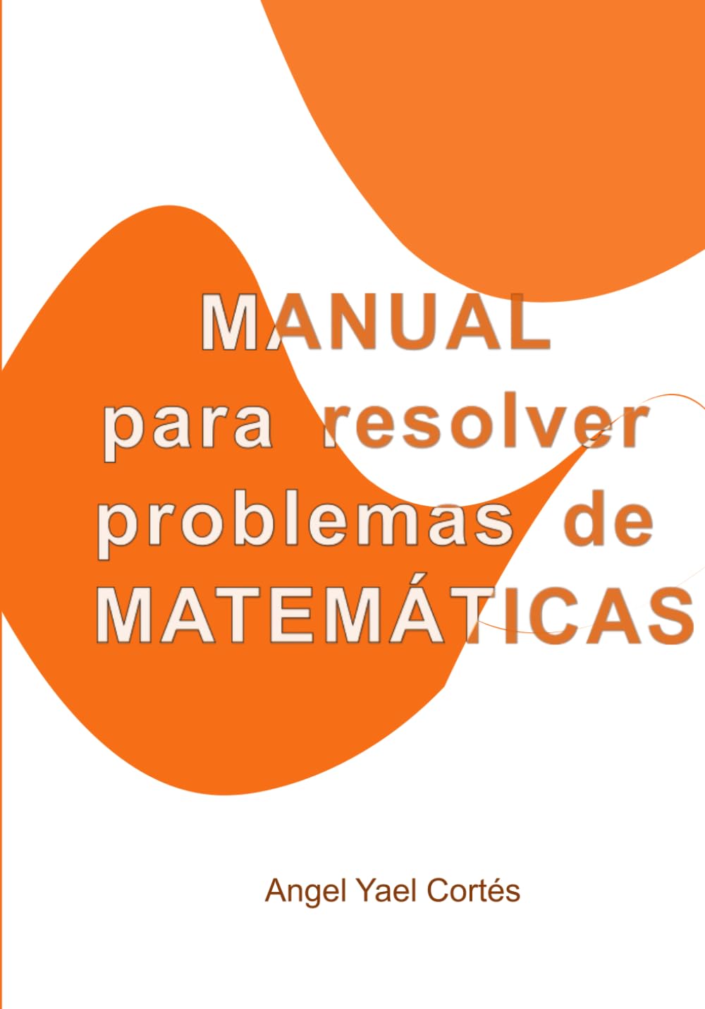 Manual para resolver problemas de matemáticas: MathPures (Libros de MathPures)