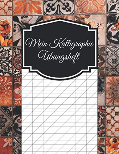 ler totalmente Mein Kalligraphie Übungsheft: Kalligraphie Übungsblätter für Anfänger und Fortgeschrittene, 140 Seiten zum Üben der Schönschrift, ca. A4