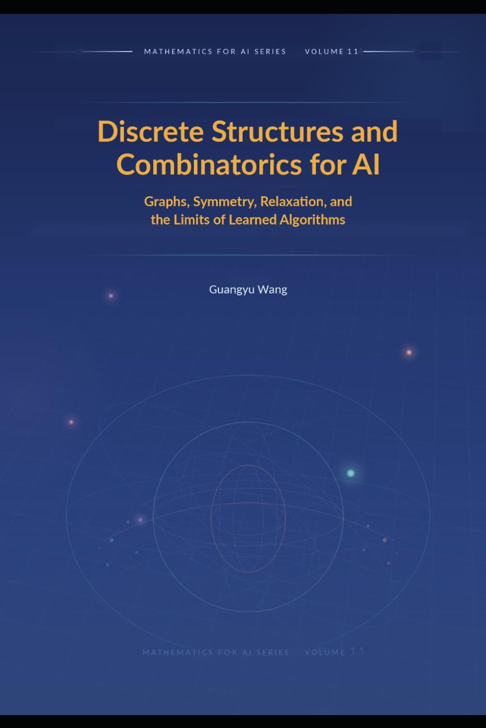 Discrete Structures and Combinatorics for AI: Graphs, Symmetry, Relaxation, and the Limits of Learned Algorithms baixar o livro de graça