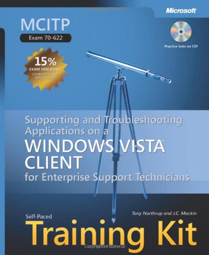 ler totalmente MCITP Self-Paced Training Kit (Exam 70-622): Supporting and Troubleshooting Applications on a Windows Vista Client for Enterprise Support Technicians (Self-Paced Training Kits)