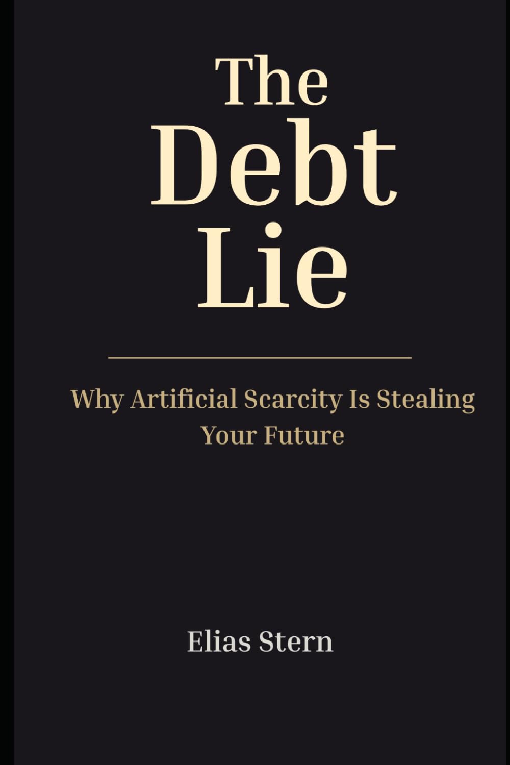 capítulo por capítulo baixar The Debt Lie: Why Artificial Scarcity Is Stealing Your Future