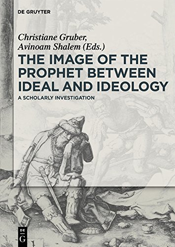 The Image of the Prophet between Ideal and Ideology: A Scholarly Investigation (English Edition) baixar o livro de graça