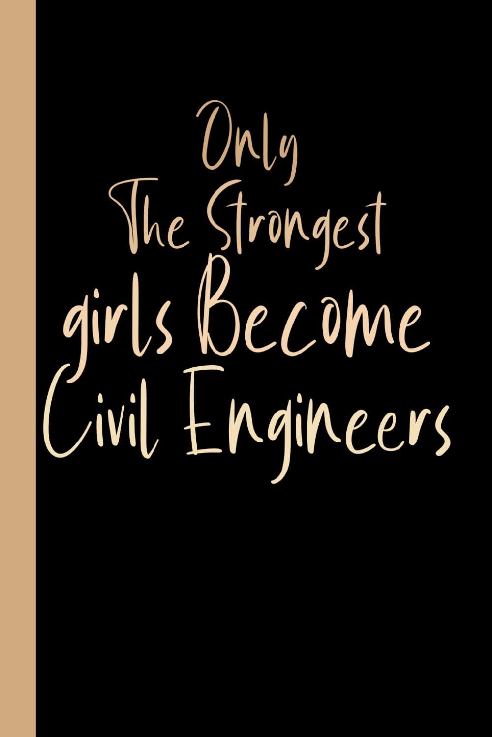 Only The Strongest girls Become Civil Engineers: engineering notebook for School, Girl Civil Engineering Gift, Blank Lined Journal, Blank Lined Paper Notebook 6x9, Soft Cover, 110 Pages. baixar o livro de graça