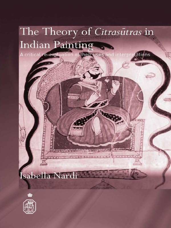 ler totalmente The Theory of Citrasutras in Indian Painting: A Critical Re-evaluation of their Uses and Interpretations (Royal Asiatic Society Books) (English Edition)