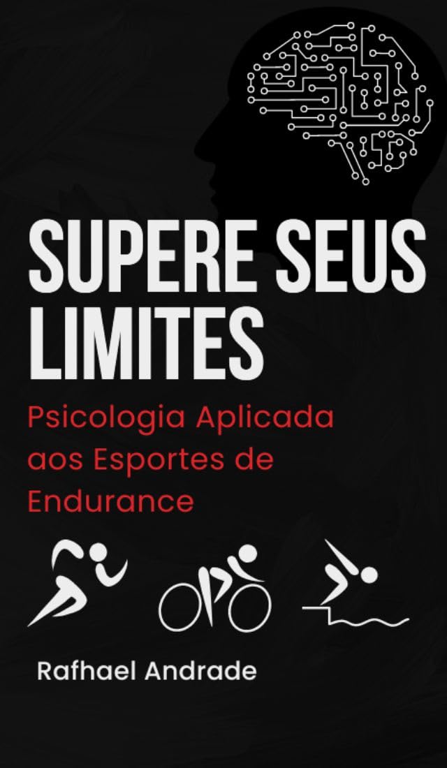 Supere Seus Limites: Psicologia Aplicada Aos Esportes de Endurance baixar livro de graça