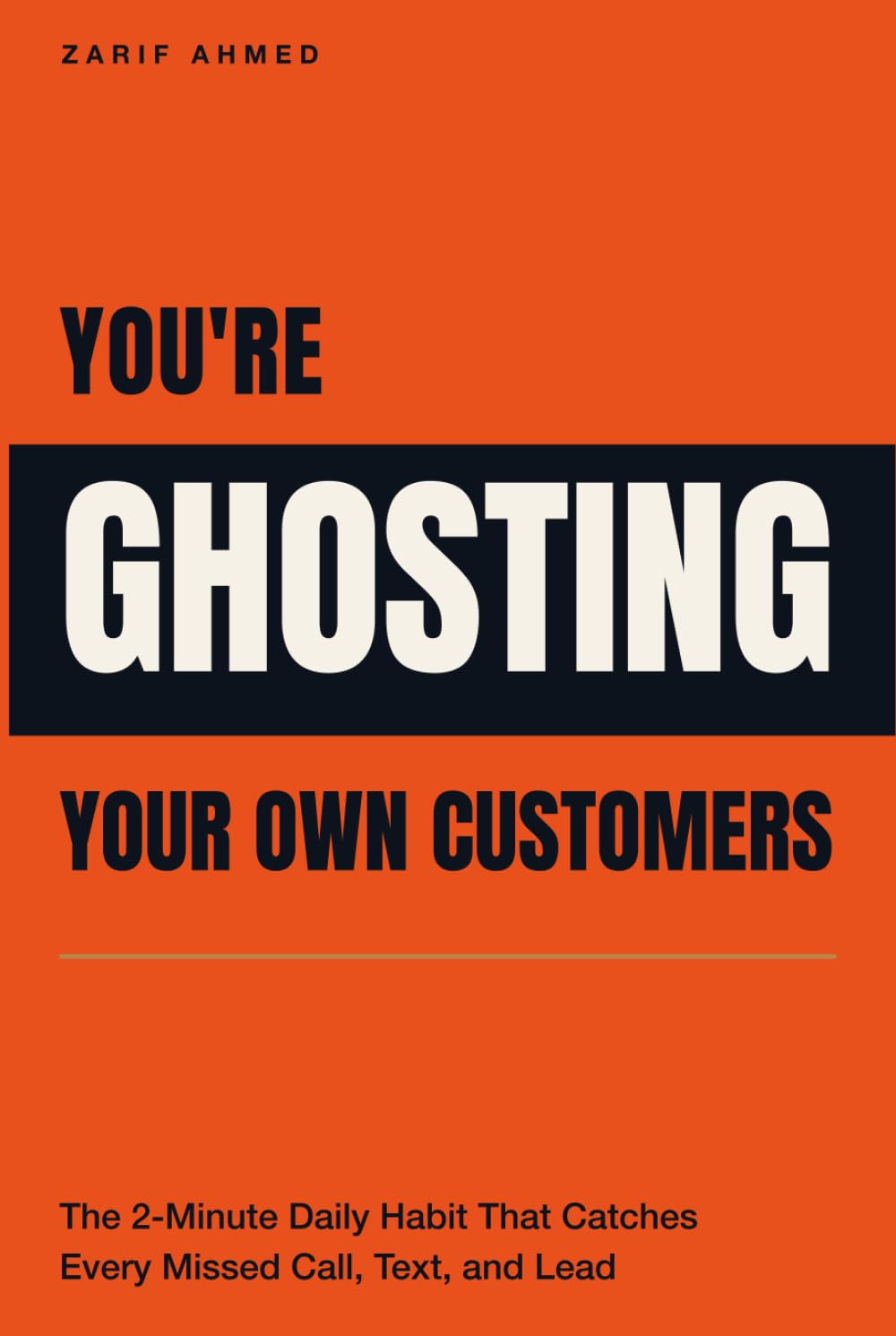 You're Ghosting Your Own Customers: The 2-Minute Daily Habit That Catches Every Missed Call, Text, and Lead