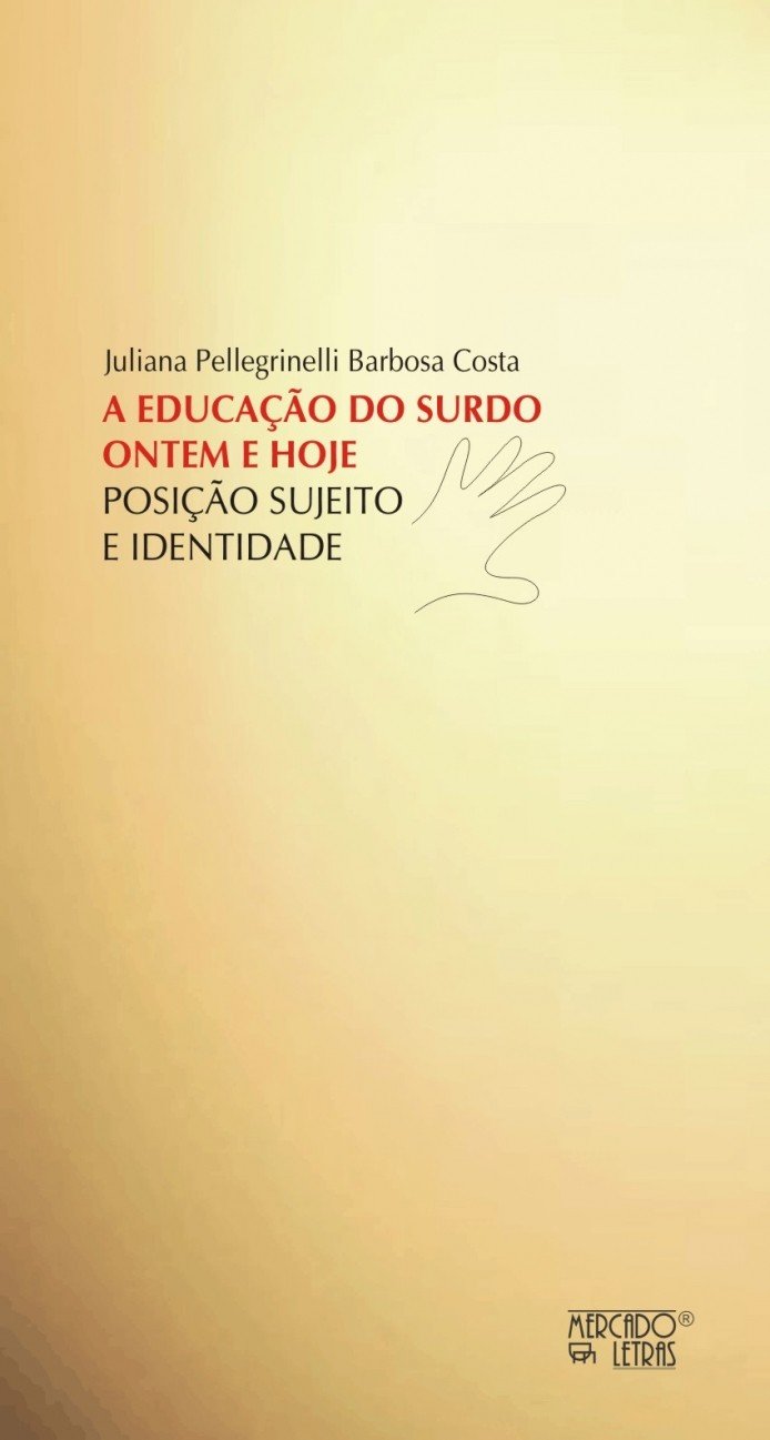 A Educação do Surdo Ontem e Hoje: Posição, Sujeito e Identidade