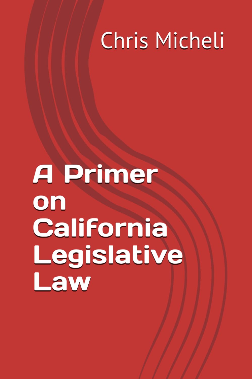 A Primer on California Legislative Law baixar livro de graça