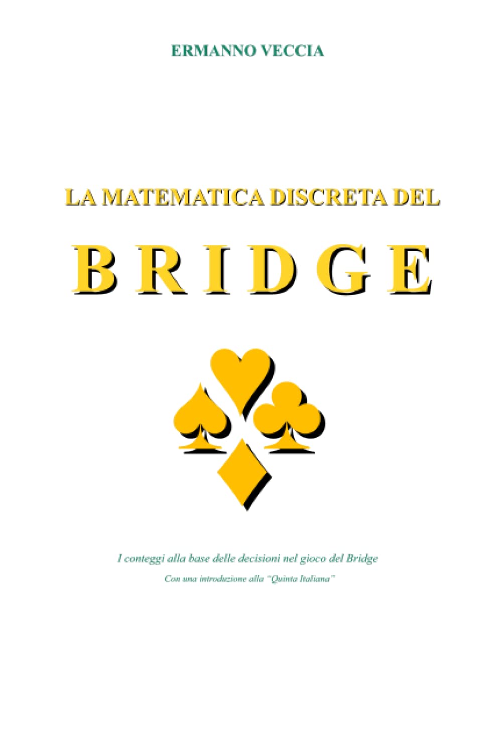 La Matematica discreta del BRIDGE: I conteggi alla base delle decisioni nel gioco del Bridge (Italian Edition) baixar o livro de graça