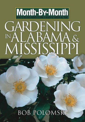 Month-by-Month Gardening in Alabama & Mississippi: What to Do Each Month to Have a Beautiful Garden All Year baixar o livro de graça