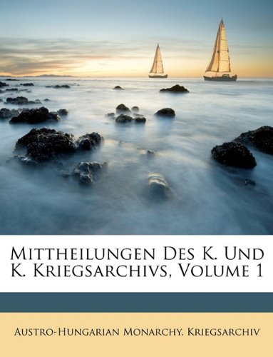 capítulo por capítulo baixar Mittheilungen Des K. Und K. Kriegsarchivs, Volume 1