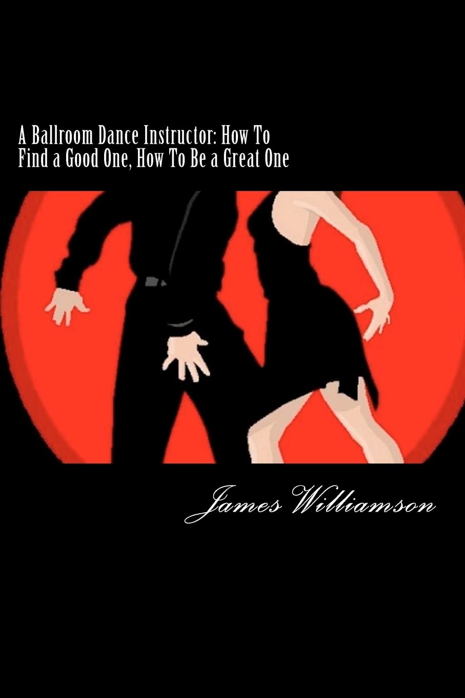ler totalmente A Ballroom Dance Instructor: How To Find a Good One, How To Be a Great One