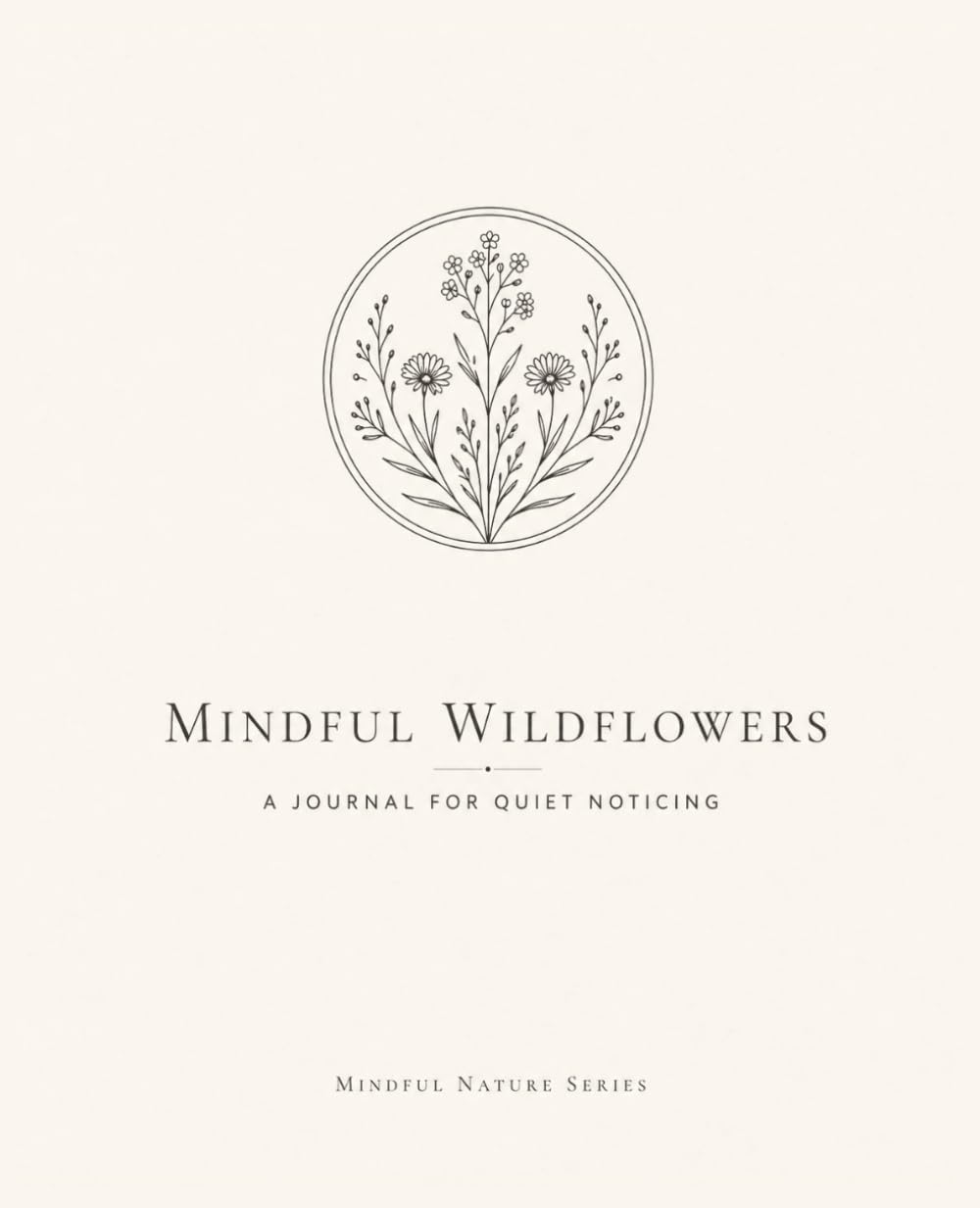 ler totalmente Mindful Wildflowers: A Journal for Quiet Noticing (Mindful Nature Series)