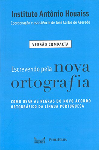 Escrevendo Pela Nova Ortografia. Versão Compacta baixar o livro de graça