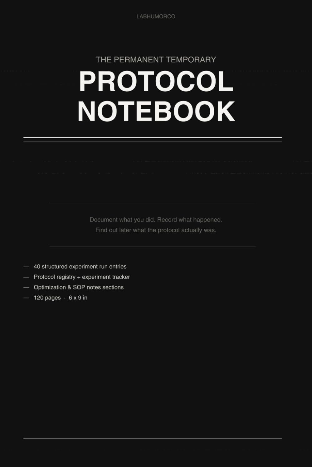 ler totalmente The Permanent Temporary Protocol Notebook: An Experiment Run Log for Scientists Whose Quick Experiments Are Not Quick.