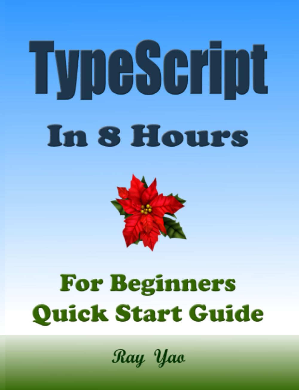 TYPESCRIPT Programming, In 8 Hours, For Beginners, Learn Coding Fast: TypeScript Language Crash Course Textbook & Exercises baixar o livro de graça