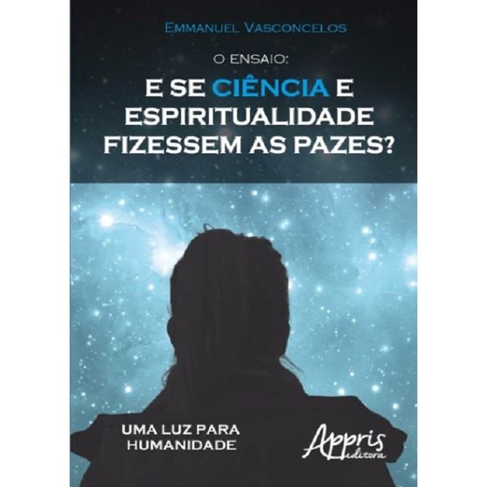 ler totalmente O ensaio: e se ciência e espiritualidade fizessem as pazes?
