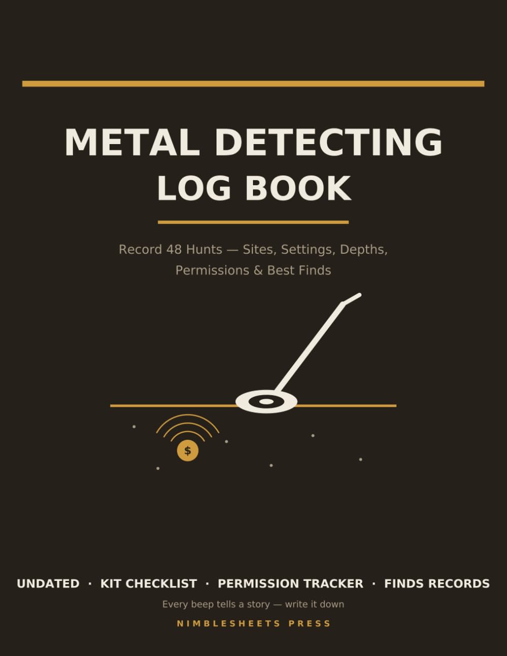 Metal Detecting Log Book: Record 48 Hunts — Treasure Hunting Journal with Finds Records, Sites & Permissions Tracker, Settings Log & Best Finds baixar livro de graça