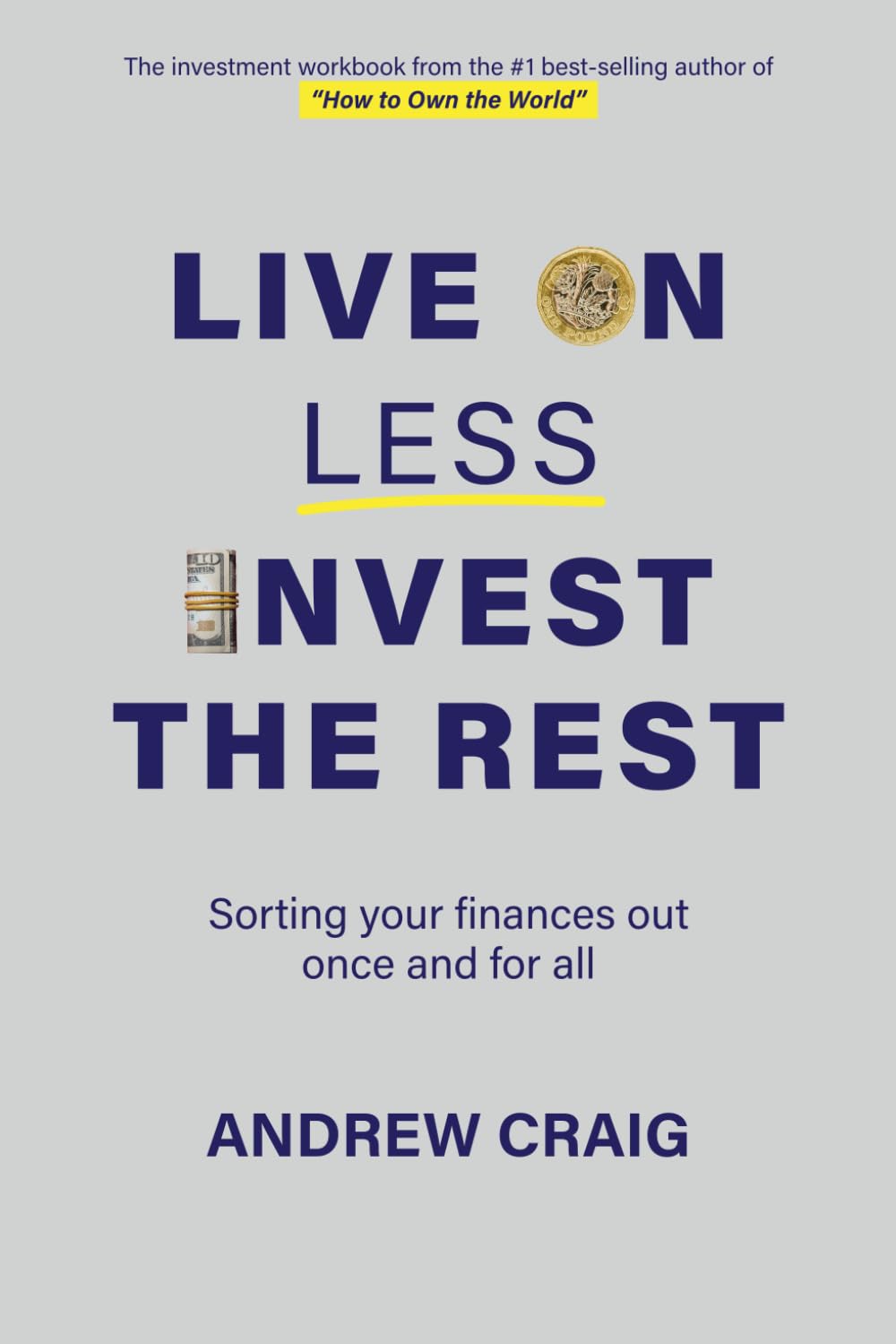 Live on Less, Invest the Rest: A plain English workbook for sorting out your personal finances once and for all (Third Edition) baixar livro de graça