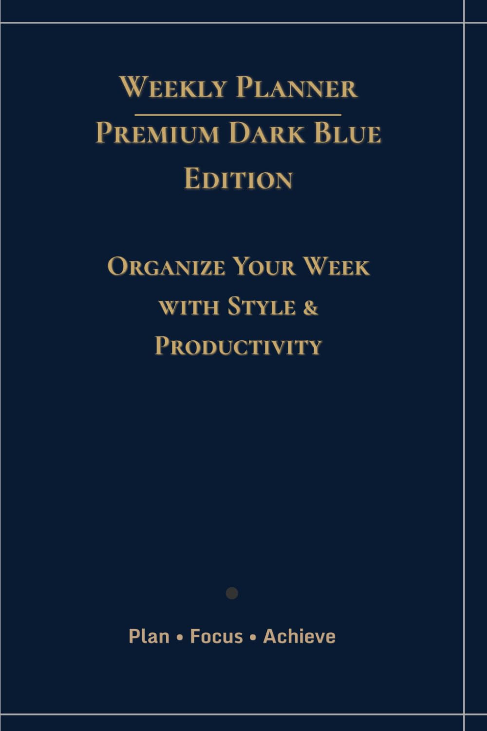 Weekly Planner — Premium Dark Blue Edition: Minimalist Luxury Weekly Organizer with Elegant Dark Blue & Gold Design baixar livro de graça