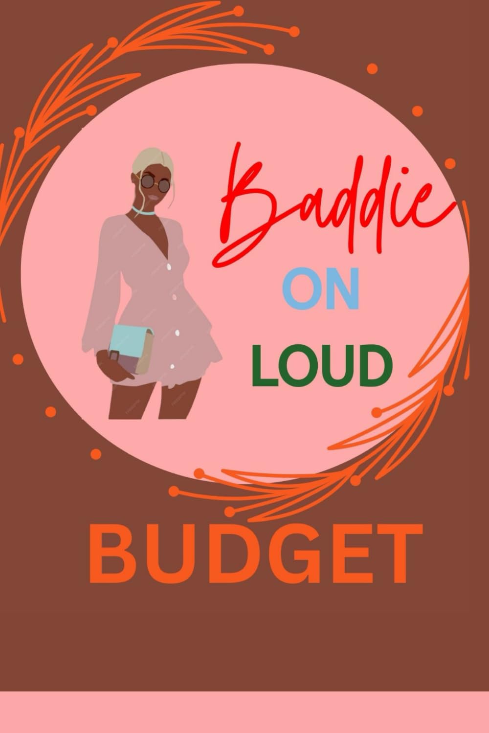 Baddie on Loud Budget: Budget Planner for Women and Girls baixar o livro de graça