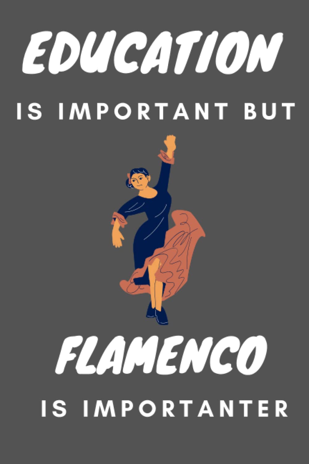 capítulo por capítulo baixar Education Is Important But Flamenco Is Importanter: Flamenco lined notebook journal for men and women Flamenco dancing present ideas for friends... pesent 120 Pages 6x9 soft Cover Matte Finish