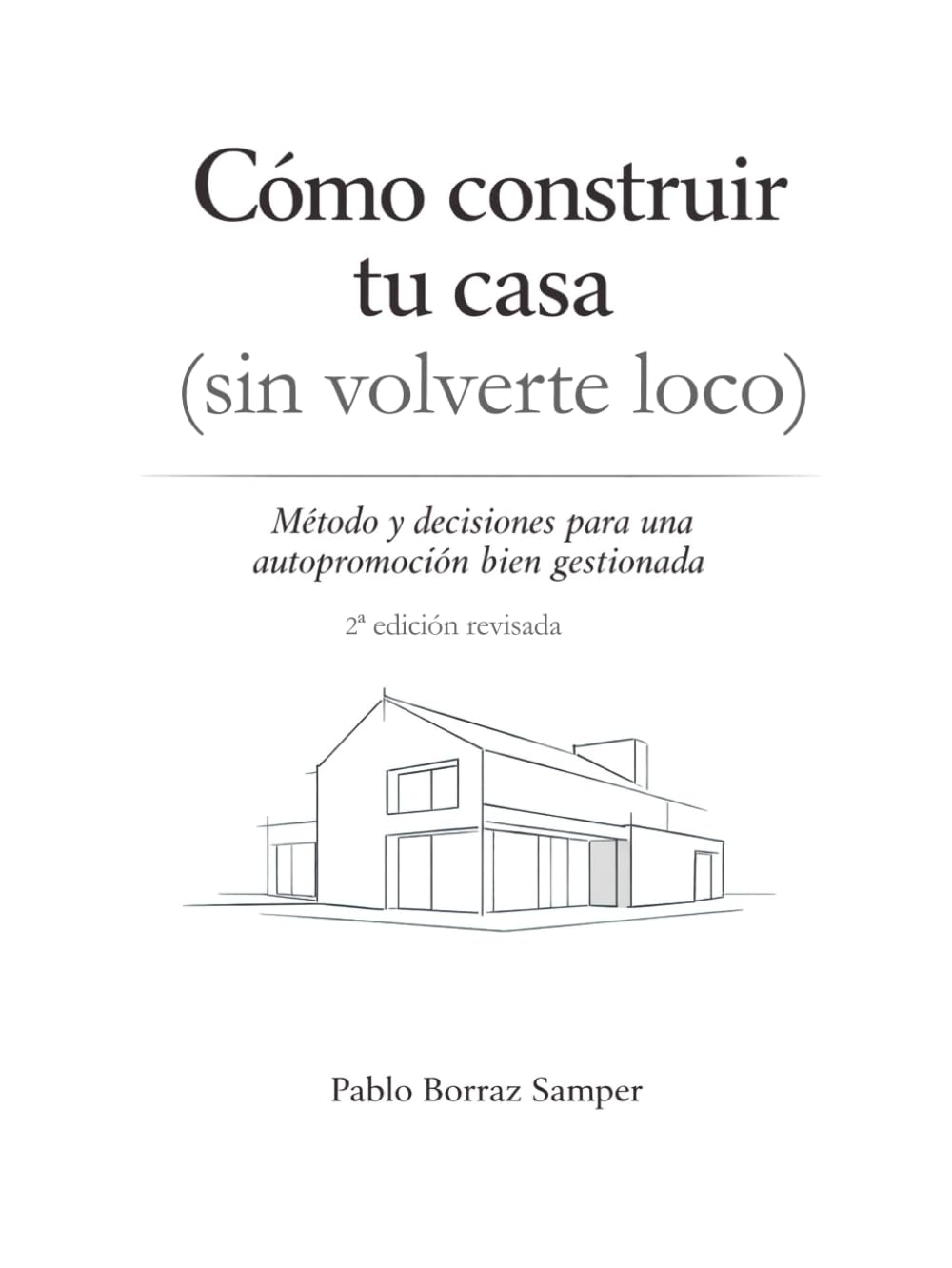 Cómo construir tu casa con criterio: Método y decisiones para una autopromoción bien gestionada (Spanish Edition) baixar o livro de graça