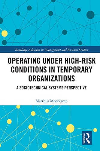 ler totalmente Operating Under High-Risk Conditions in Temporary Organizations: A Sociotechnical Systems Perspective (Routledge Advances in Management and Business Studies) (English Edition)