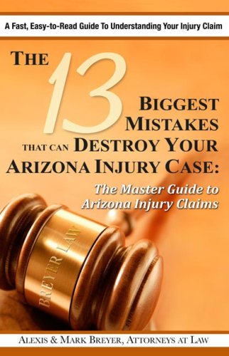 ler totalmente The 13 Biggest Mistakes that Can Destroy Your Arizona Injury Case (English Edition)